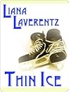 Thin Ice by Liana Laverentz