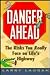Danger Ahead: The Risks You Really Face on Life's Highway