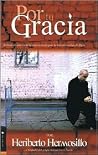 Por tu Gracia: Relato de una vida revolucionada por la misericordia de Dios Por tu Gracia: Relato de una vida revolucionada por la misericordia de Dios