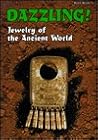 Dazzling!: Jewelry of the Ancient World (Buried Worlds)