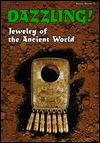 Dazzling!: Jewelry of the Ancient World (Buried Worlds)