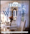 Victoria: At Home with White: Celebrating the Intimate Home (Hardcover)