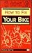 How to Fix Your Bike by Robert Van der Plas