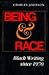 Being and Race: Black Writing Since 1970
