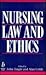 Nursing Law and Ethics