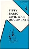 Fifty Basic Civil War Documents