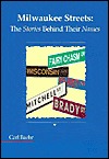 Milwaukee Streets: The Stories Behind Their Names (Paperback)