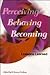 Perceiving, Behaving, Becom...