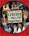 Legends of College Basketball : The 100 Greatest Players of All Time