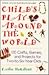Child's Play Around the World: 170 Crafts, Games and Projects for Two-to-Six-Year-Olds
