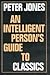 An Intelligent Person's Guide to Classics (Intelligent Person's Guide Series)