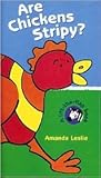 Are Chickens Stripy?: A Lift-the-Flape Books (A Lift-The-Flap Handprint Books) Are Chickens Stripy?: A Lift-the-Flape Books (A Lift-The-Flap Handprint Books)