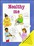 Healthy Me (A Lift-The-Flap Book)