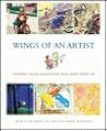 Wings of an Artist: Children's Book Illustrators Talk about Their Art Wings of an Artist: Children's Book Illustrators Talk about Their Art