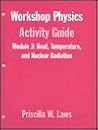 Workshop Physics? Activity Guide , Heat, Temperature, and Nuclear Radiation: Thermodynamics, Kinetic Theory, Heat Engines, Nuclear Decay, and Radon Monitoring (Units 16-18 & 28)
