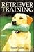 Retriever Training