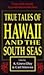True Tales of Hawaii & the South Seas