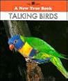 Talking Birds (New True Book) Talking Birds (New True Book)