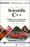 Scientific C++: Building Numerical Libraries the Object-Oriented Way