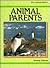 Animal Parents (How Animals Behave)