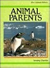 Animal Parents (How Animals Behave) Animal Parents (How Animals Behave)