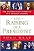 The Raising of a President:...