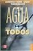 Agua para todos (Spanish Edition)