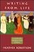 Writing from Life: A Guide for Writing True Stories