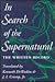 In Search of the Supernatur...