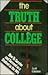 The Truth About College: How to Survive and Succeed As a Student in the Nineties