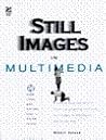 Still Images in Multimedia