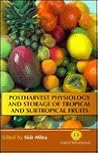 Postharvest Physiology and Storage of Tropical and Subtropical Fruits
