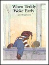 When Teddy Woke Early