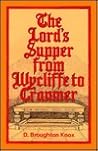 Lords Supper from Wycliffe to Crammer