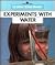 Experiments With Water (New...