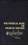 The Physical Basis of Musical Sound