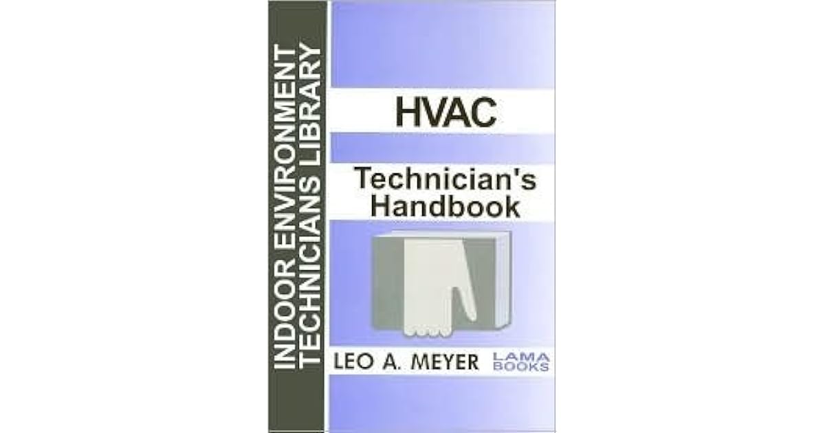HVAC Technician's Handbook by Leo A. Meyer