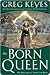The Born Queen (Kingdoms of Thorn and Bone, #4)
