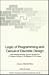 Logic of Programming and Calculi of Discrete Design (NATO Asi Series: Series F: Computer & Systems Sciences)