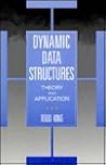 Dynamic Data Structures: Theory and Application Dynamic Data Structures: Theory and Application