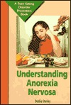 Understanding Anorexia Nervosa (Teen Eating Disorder Prevention Book)