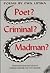 Poet? Criminal? Madman?: Poems