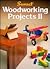 Woodworking Projects II