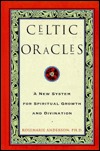 Celtic Oracles: A New System for Spiritual Growth and Divination (Hardcover)