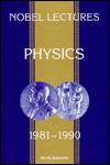 NOBEL LECTURES IN PHYSICS, VOL 6 (1981-1990)