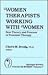 Women Therapists Working With Women: New Theory and Process of Feminist Therapy (Springer Series: Focus on Women)