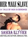 Her Male Slave: A Tale Of Willing Bondage