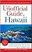 The Unofficial Guide to Hawaii by Marcie Carroll