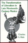 The Transformation of Liberalism in Late Nineteenth-Century Mexico (Princeton Legacy Library)