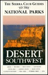 Sierra Club Guides to the National Parks of the Desert Southwest (Paperback)